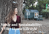 Music and Sustainability: A Tiny House Lifestyle with Ashley Mazanec