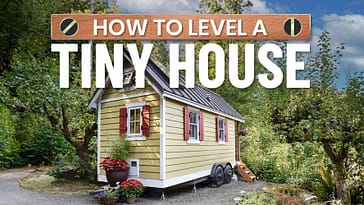 How To Level A Tiny House: Best Practices